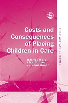 Hardcover Costs and Consequences of Placing Children in Care Book