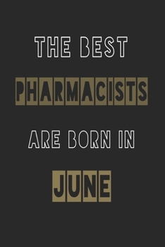 Paperback The Best pharmacists are born in June journal: 6*9 Lined Diary Notebook, Journal or Planner and Gift with 120 pages Book