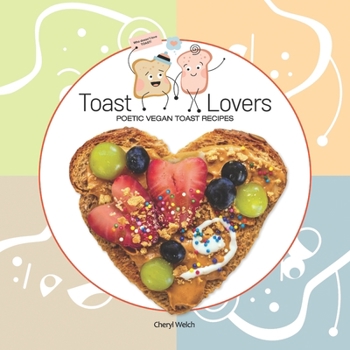 Paperback Toast Lovers: Poetic Vegan Toast Recipes Book