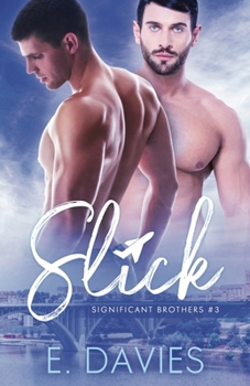 Slick - Book #3 of the Significant Brothers