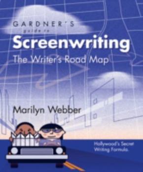 Paperback Gardner's Guide to Screenwriting: The Writer's Road Map Book