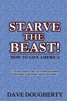 Paperback Starve The Beast!: Reining in an Out-of-Control Government Book