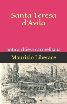 Paperback Santa Teresa d'Avila: antica chiesa carmelitana [Italian] Book