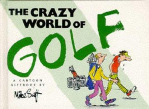 Hardcover The Crazy World of Golf Book