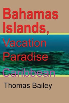 Paperback Bahamas Islands, Vacation Paradise: Caribbean Book