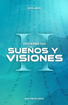 Discierna Sus SueÑos y Visiones II : MÁs Profundo