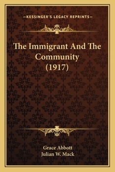 Paperback The Immigrant And The Community (1917) Book