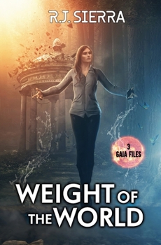 Weight of the World - Book #3 of the Gaia Files
