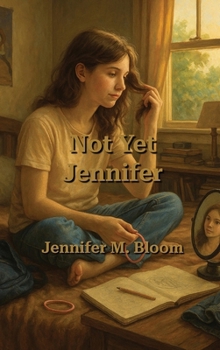 Not Yet Jennifer: Becoming Jennifer Book One