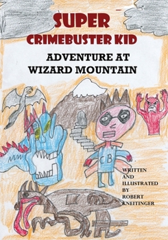 Paperback Super Chrimebuster Kid Adventure at Wizard Mountain Book