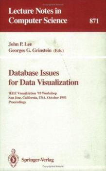 Hardcover Database Issues for Data Visualization: IEEE Visualization '93 Workshop, San Jose, California, Usa, October 26, 1993. Proceedings Book