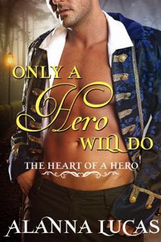 Only a Hero Will Do - Book #1 of the Heart of a Hero