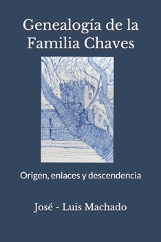 Paperback Genealog?a de la familia Chaves: Origen, enlaces y descendencia [Spanish] Book