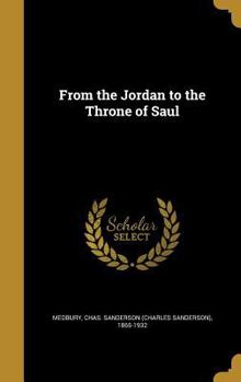 Hardcover From the Jordan to the Throne of Saul Book