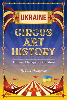 Paperback Circus Art History: Trauma Therapy for Children Book