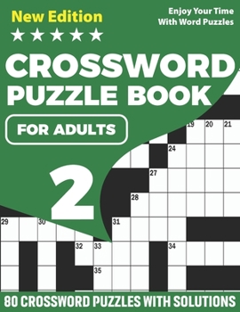 Paperback Crossword Puzzle Book For Adults: 2021 Crossword Logic Game Book With 80 Puzzles And Solutions For Senior Puzzle Lovers Mums And Dads To Enjoy Their D Book