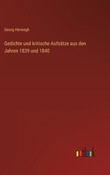 Hardcover Gedichte und kritische Aufsätze aus den Jahren 1839 und 1840 [German] Book