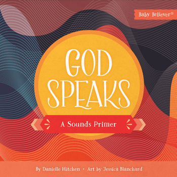 Board book God Speaks: A Sounds Primer Book