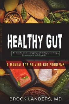 Paperback Healthy Gut: The Microbiome Cleansing Program to Help You Lose Weight, Increase Energy and Stop Pain Book