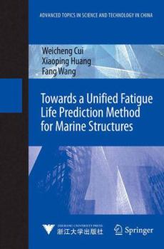 Paperback Towards a Unified Fatigue Life Prediction Method for Marine Structures Book