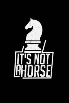Paperback It's not a horse: 6x9 Chess - lined - ruled paper - notebook - notes Book