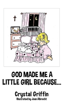 Hardcover God Made Me a Little Girl Because... Book