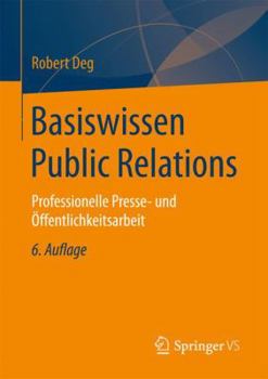 Paperback Basiswissen Public Relations: Professionelle Presse- Und Öffentlichkeitsarbeit [German] Book