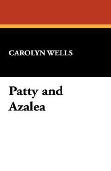 Patty and Azalea - Book #17 of the Patty Fairfield