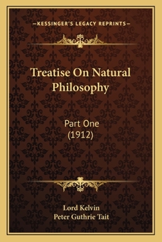 Paperback Treatise On Natural Philosophy: Part One (1912) Book