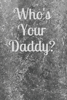 Paperback Who's Your Daddy: Journal 110 blank pages Book