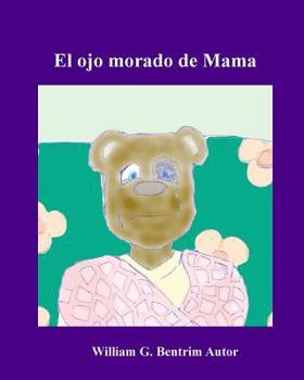 Paperback El ojo morado de Mama: Lidiando con la violencia doméstica [Spanish] Book
