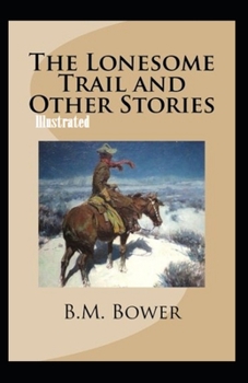 Paperback The Lonesome Trail and Other Stories Illustrated Book