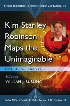 Paperback Kim Stanley Robinson Maps the Unimaginable: Critical Essays Book