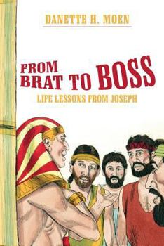Paperback From Brat to Boss: Life Lessons from Joseph Book