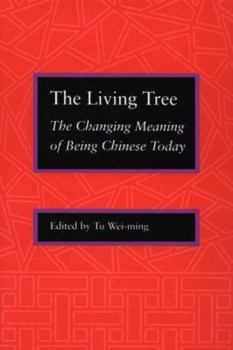 The Living Tree: The Changing Meaning of Being Chinese Today