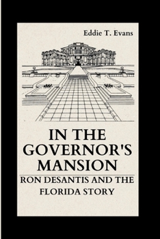 Paperback In the Governor's Mansion: Ron DeSantis and the Florida Story Book