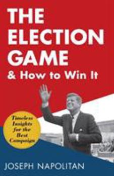 Paperback The Election Game and How to Win It Book