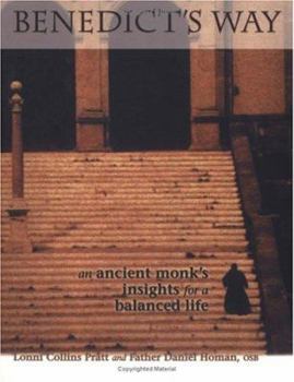 Hardcover Benedict's Way: An Ancient Monk's Insights for a Balanced Life Book