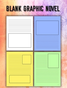 Blank Graphic Novel: Lined Pages with Panels for Drawing or Doodling, 120 Formatted Pages for Comic Book & Graphic Novels