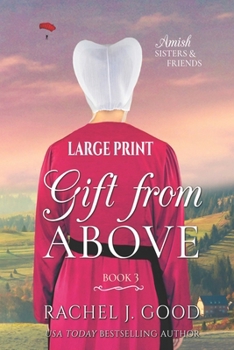 Gift from Above : Amish Sisters & Friends LARGE PRINT