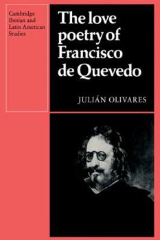 The Love Poetry of Francisco de Quevedo - Book  of the Cambridge Iberian and Latin American Studies