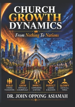 Church Growth Dynamics: From Nothing To Nations