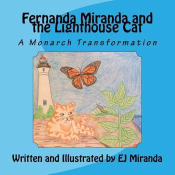 Paperback Fernanda Miranda and the Lighthouse Cat: A Monarch Transformation Book