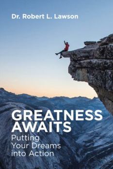 Hardcover Greatness Awaits: Putting Your Dreams into Action Book