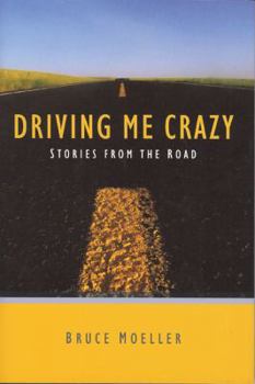 Hardcover Driving Me Crazy: Stories from the Road Book