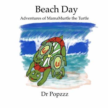 Beach Day Adventures of MamaMurtle the Turtle
