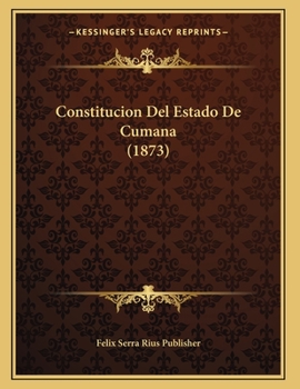 Paperback Constitucion Del Estado De Cumana (1873) [Spanish] Book