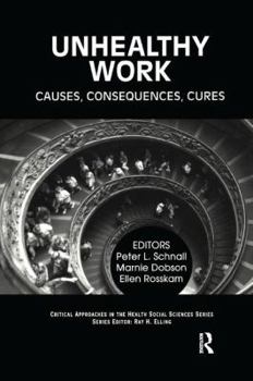 Paperback Unhealthy Work: Causes, Consequences, Cures Book