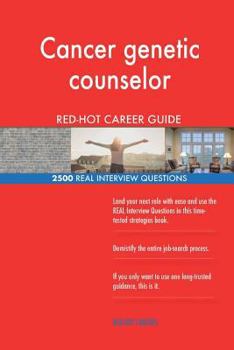 Paperback Cancer genetic counselor RED-HOT Career Guide; 2500 REAL Interview Questions Book