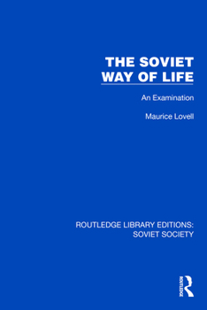 The Soviet Way of Life: An Examination (Routledge Library Editions: Soviet Society)